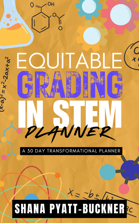 Equitable Grading in STEM: a 30-Day Transformational Planner for Educators